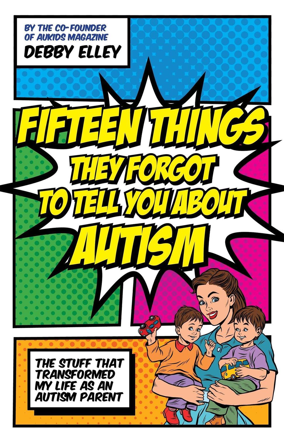 Cover: 9781785924385 | Fifteen Things They Forgot to Tell You About Autism | Debby Elley