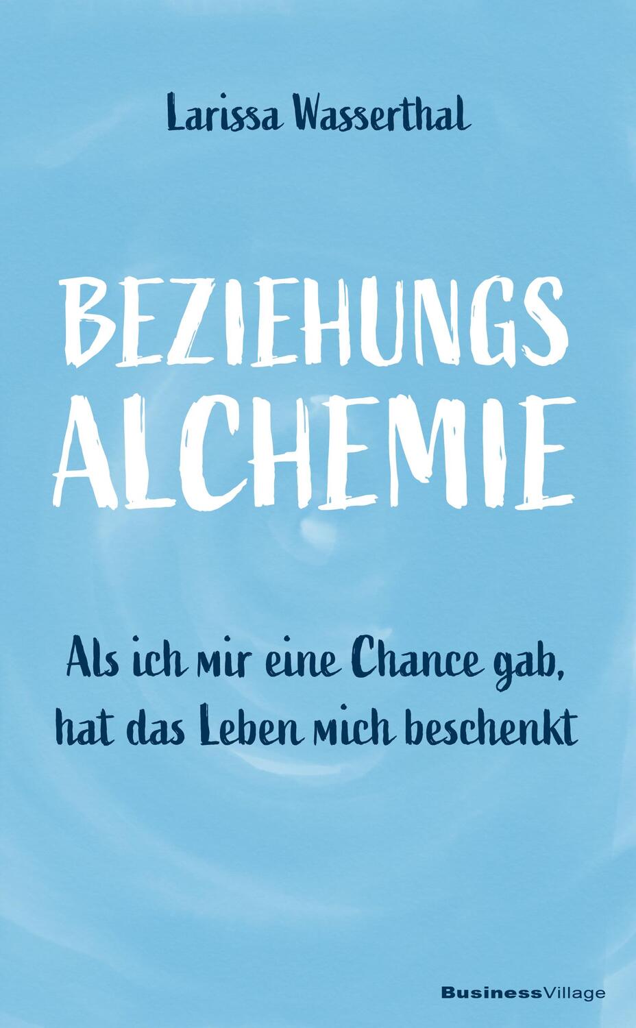 Cover: 9783869805511 | Beziehungsalchemie | Larissa Wasserthal | Taschenbuch | Deutsch | 2020