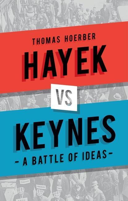 Cover: 9781780237305 | Hayek vs Keynes | A Battle of Ideas | Mr Thomas Hoerber | Buch | 2017