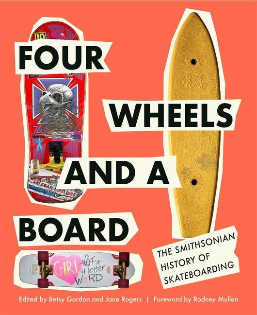 Cover: 9781588347213 | Four Wheels and a Board | The Smithsonian History of Skateboarding
