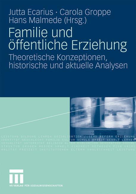 Cover: 9783531155647 | Familie und öffentliche Erziehung | Jutta Ecarius (u. a.) | Buch | VI