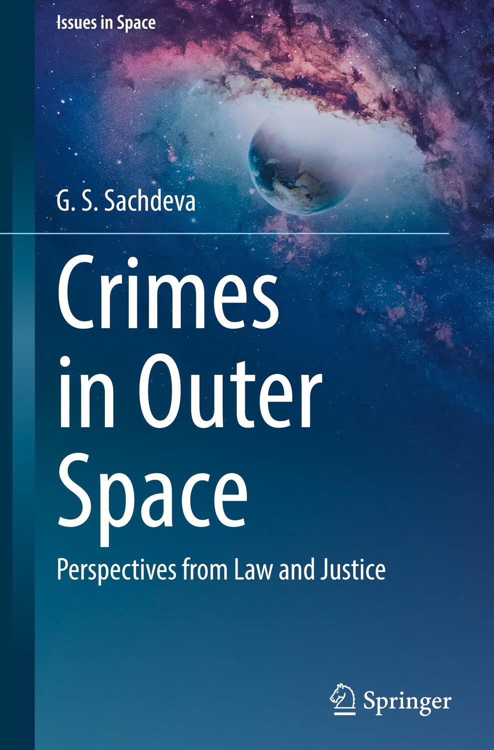Cover: 9789819932641 | Crimes in Outer Space | Perspectives from Law and Justice | Sachdeva