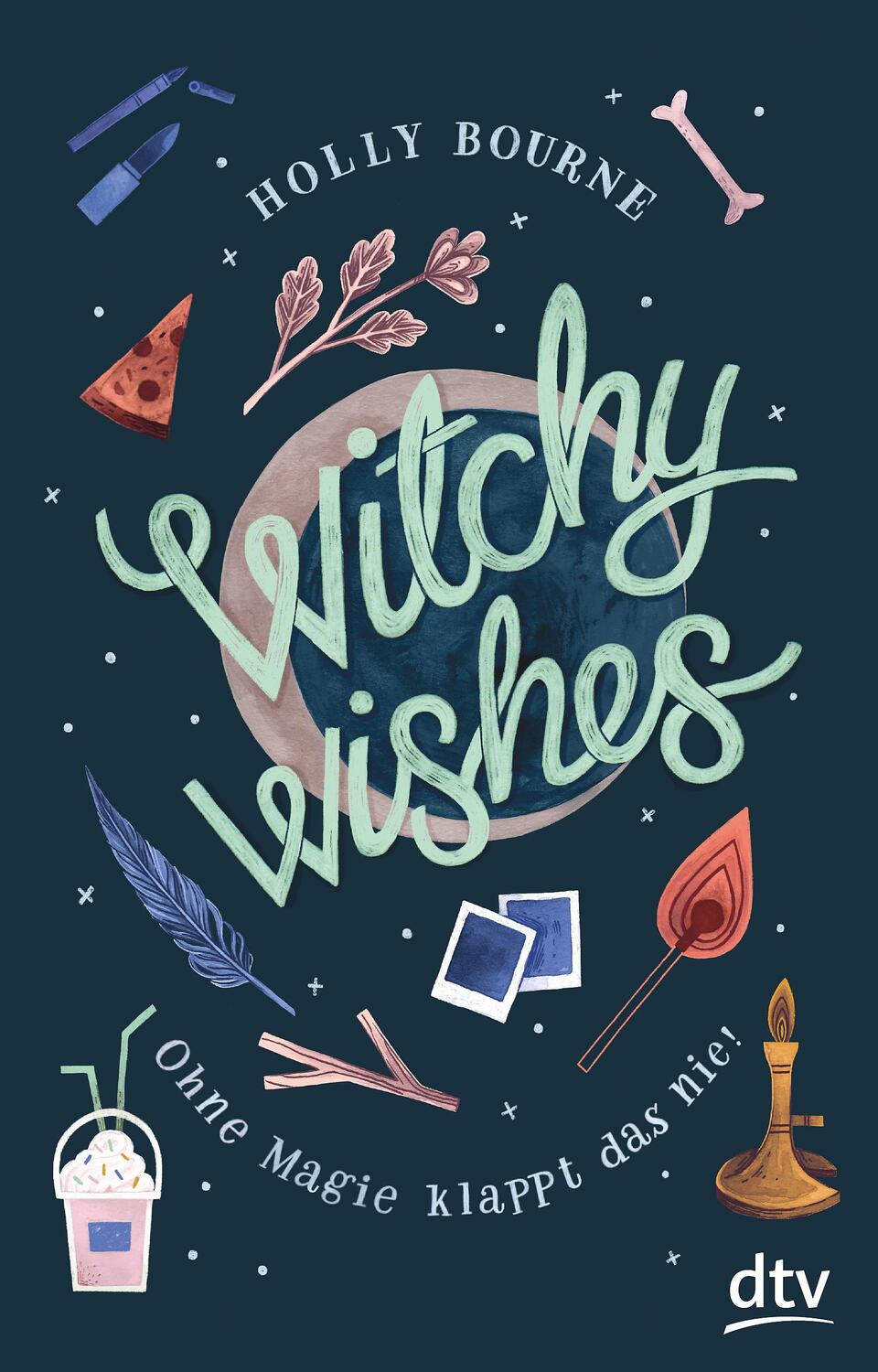 Cover: 9783423740654 | Witchy Wishes - Ohne Magie klappt das nie | Holly Bourne | Taschenbuch