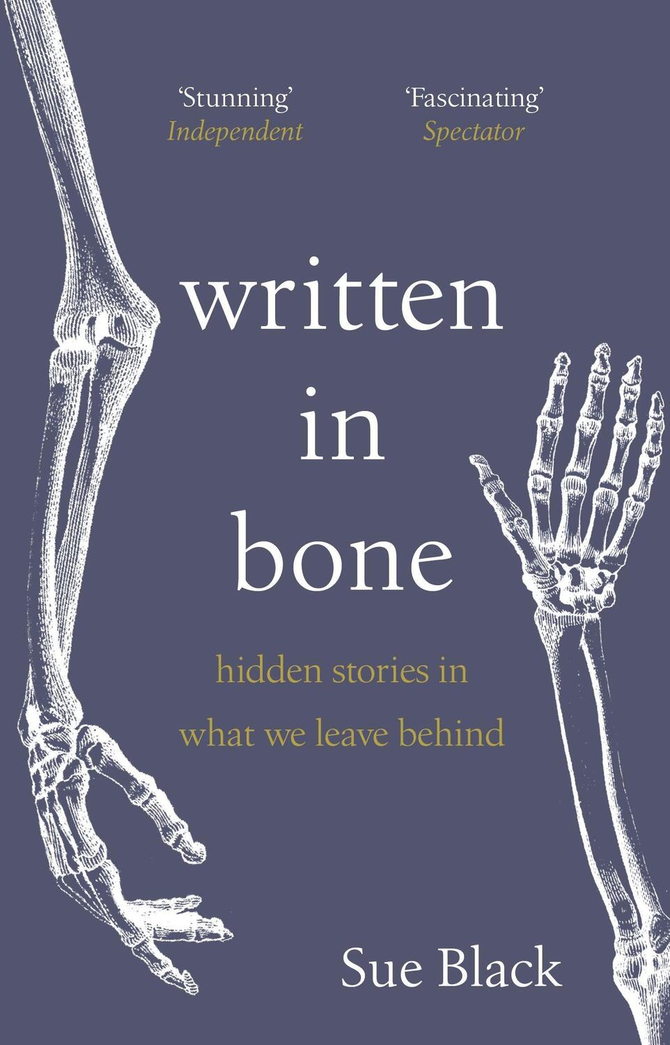 Cover: 9781529176605 | Written In Bone | hidden stories in what we leave behind | Sue Black