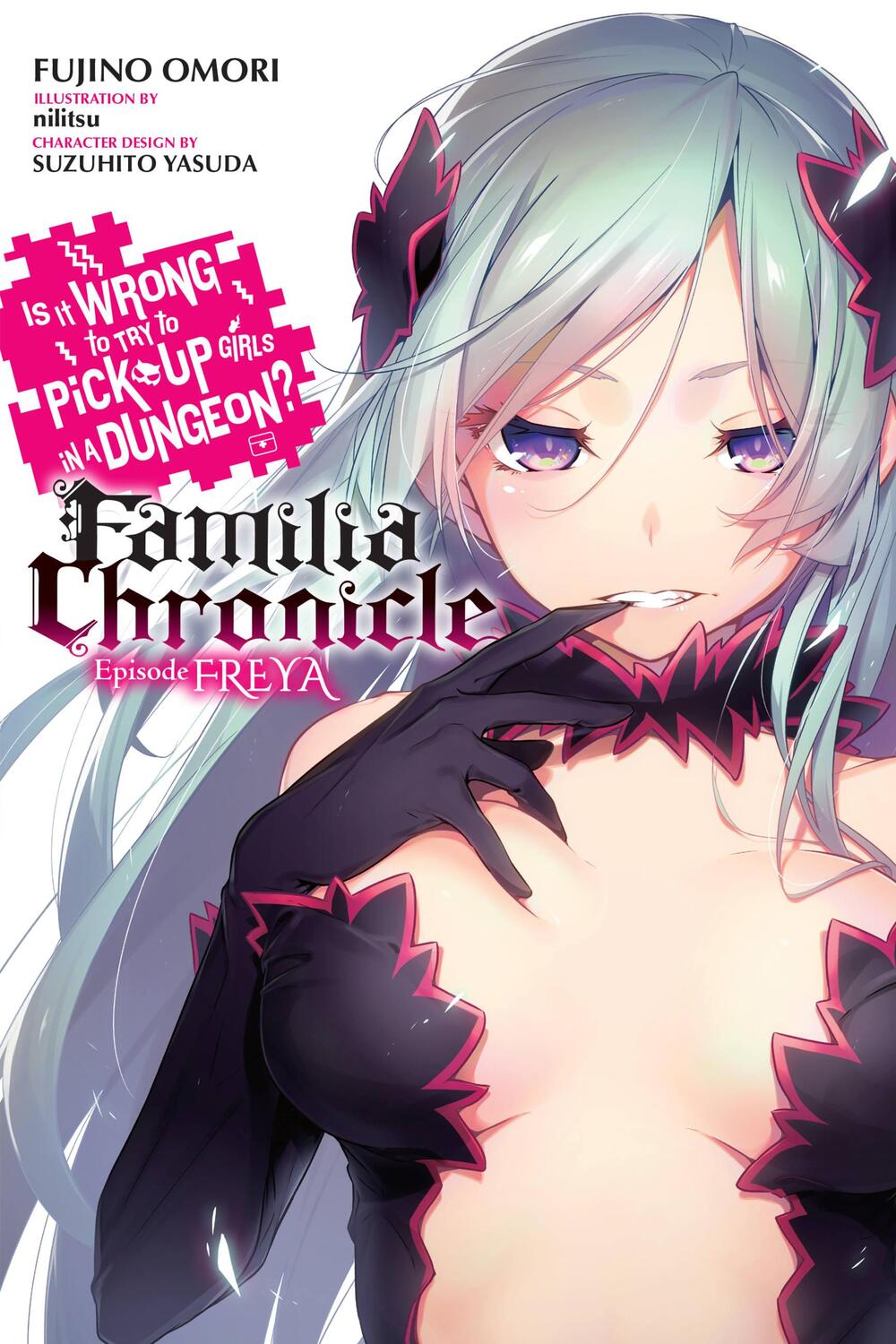 Cover: 9781975327552 | Is It Wrong to Try to Pick Up Girls in a Dungeon? Familia...