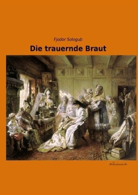 Cover: 9783955633257 | Die trauernde Braut | Fjodor Sologub | Taschenbuch | Paperback | 2013