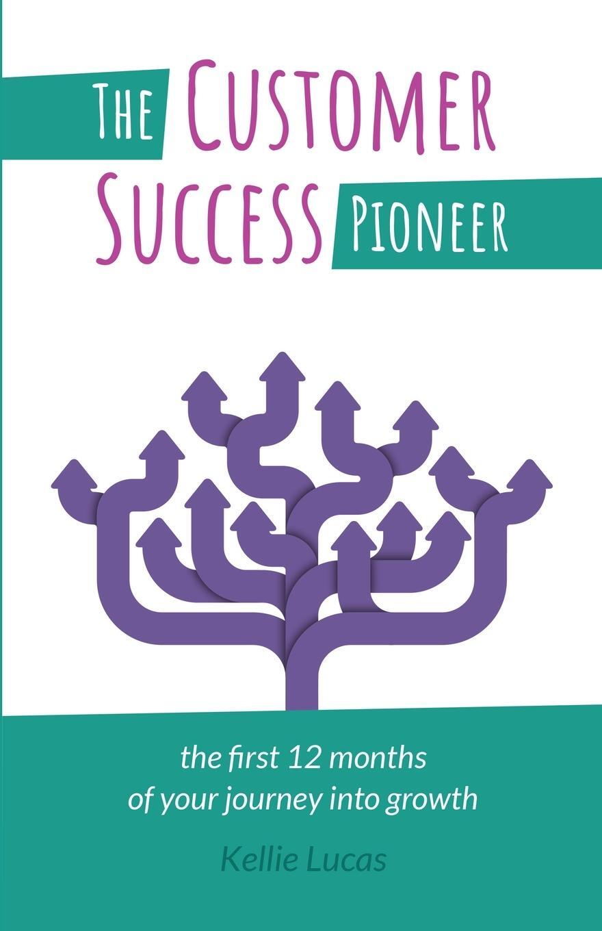 Cover: 9781788600392 | The Customer Success Pioneer | Kellie Lucas | Taschenbuch | Paperback