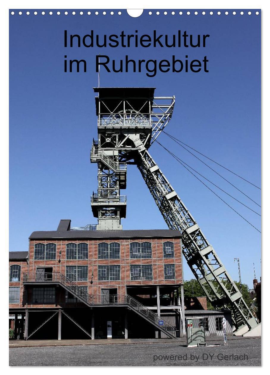 Cover: 9783383607424 | Industriekultur im Ruhrgebiet (Wandkalender 2024 DIN A3 hoch),...