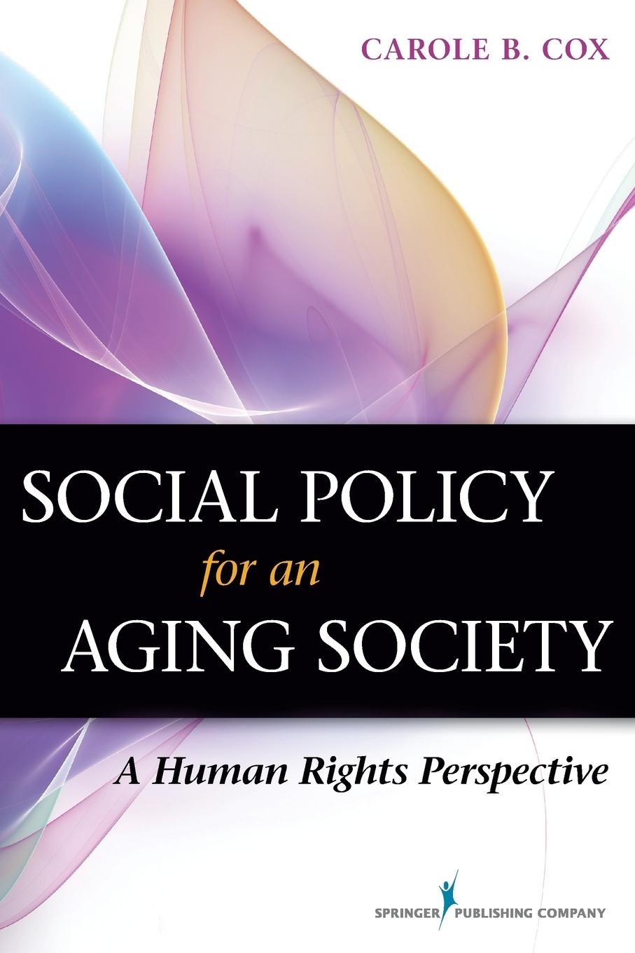 Cover: 9780826196538 | Social Policy for an Aging Society | A Human Rights Perspective | Cox