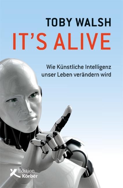 Cover: 9783896842664 | It's alive | Wie künstliche Intelligenz unser Leben verändern wird