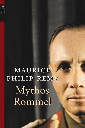 Cover: 9783548603858 | Mythos Rommel | Maurice Philip Remy | Taschenbuch | List bei Ullstein
