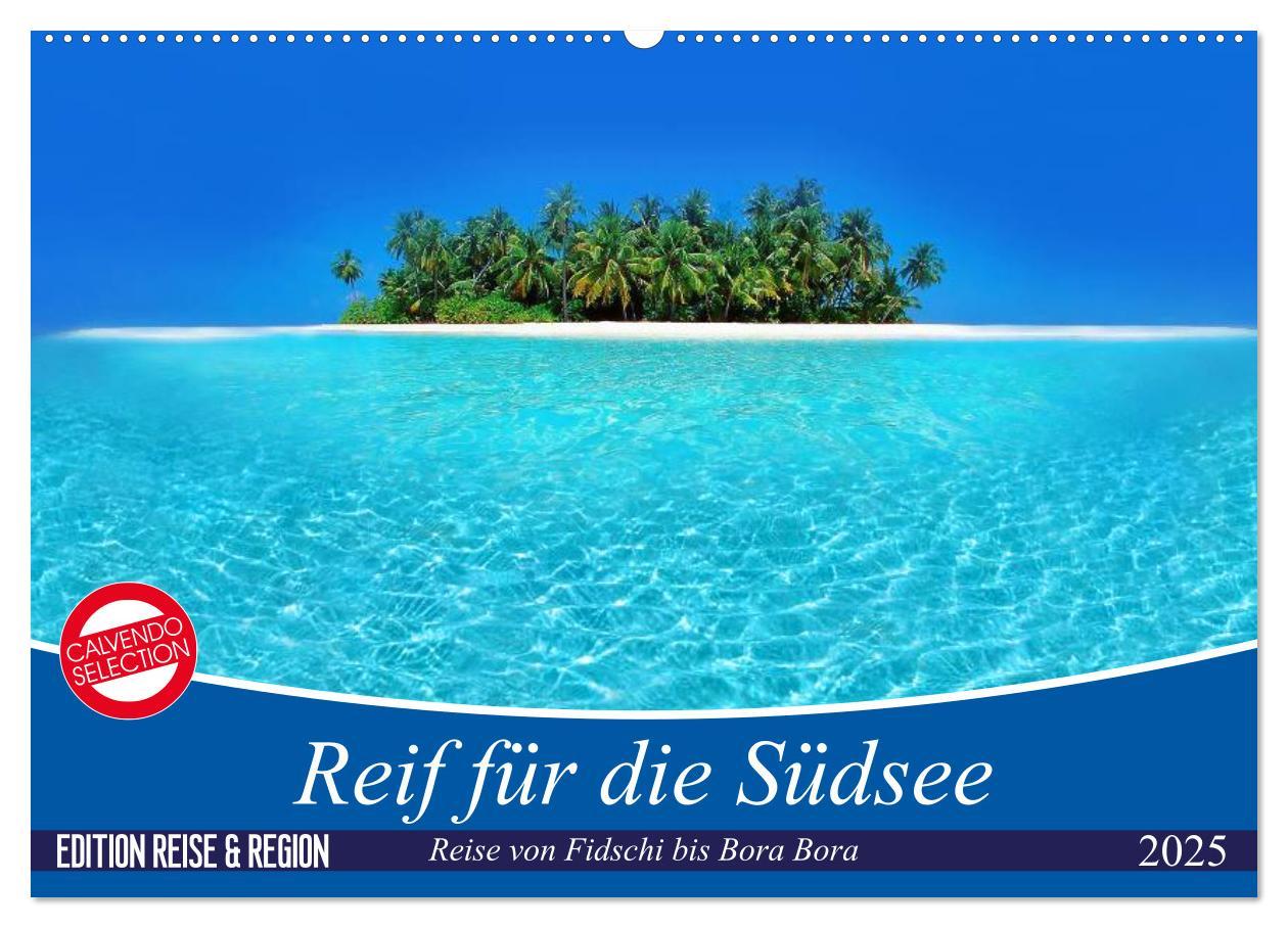 Cover: 9783435422258 | Reif für die Südsee. Reise von Fidschi bis Bora Bora (Wandkalender...