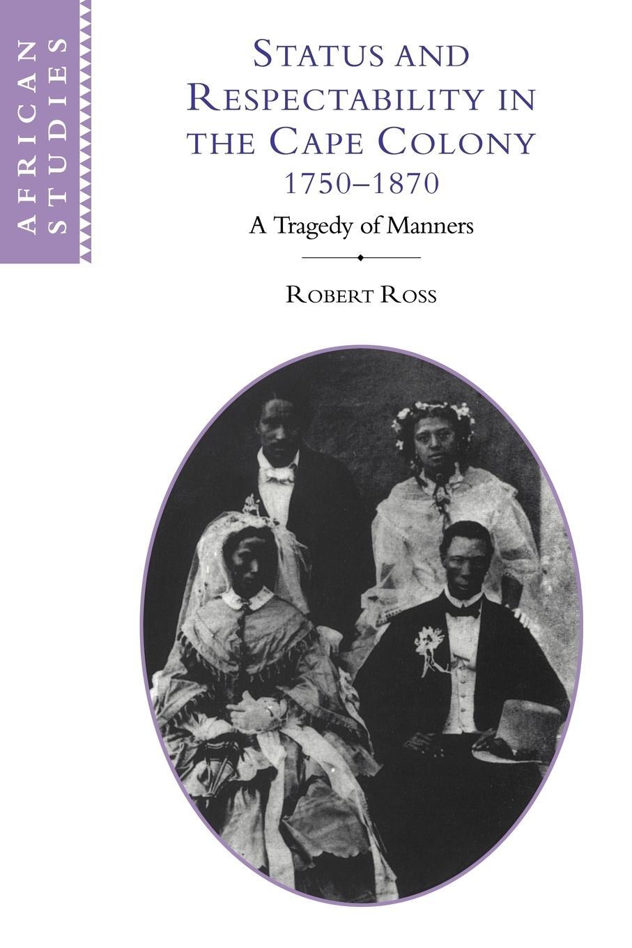 Cover: 9780521121255 | Status and Respectability in the Cape Colony, 1750 1870 | Robert Ross