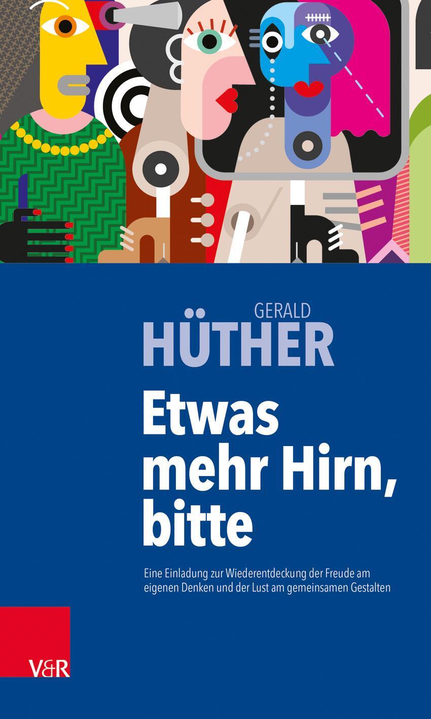 Cover: 9783525406243 | Etwas mehr Hirn, bitte | Gerald Hüther | Taschenbuch | kartoniert