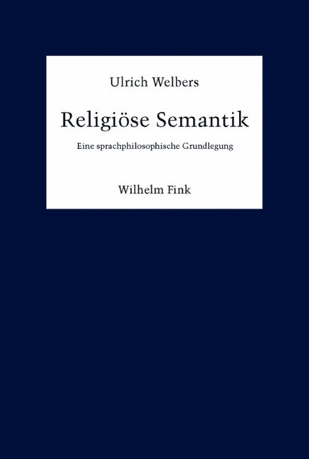 Cover: 9783770556434 | Religiöse Semantik | Eine sprachphilosophische Grundlegung | Welbers