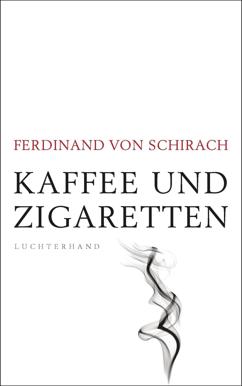 Cover: 9783630876108 | Kaffee und Zigaretten | Ferdinand von Schirach | Buch | 192 S. | 2019