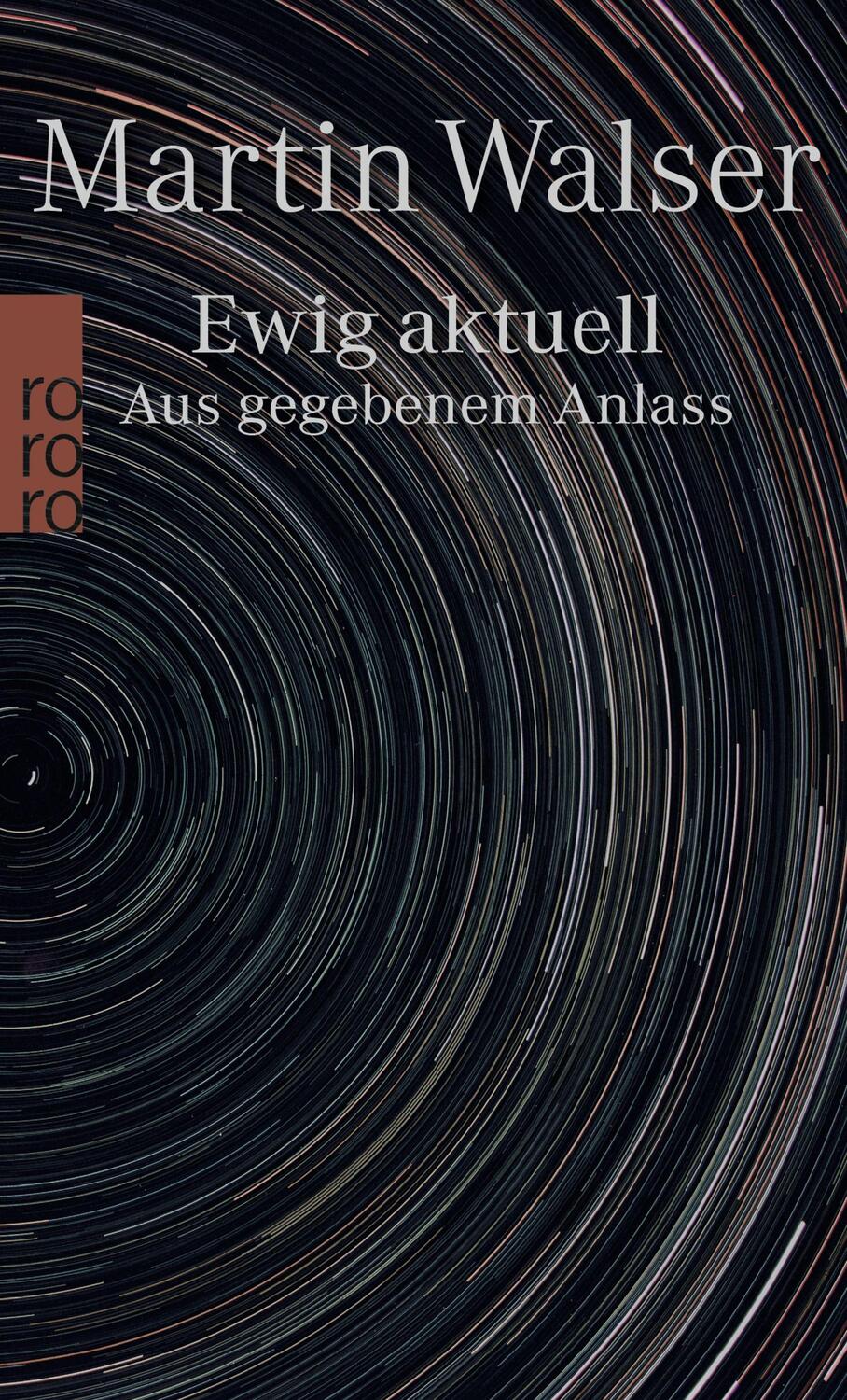 Cover: 9783499291319 | Ewig aktuell | Aus gegebenem Anlass | Martin Walser | Taschenbuch