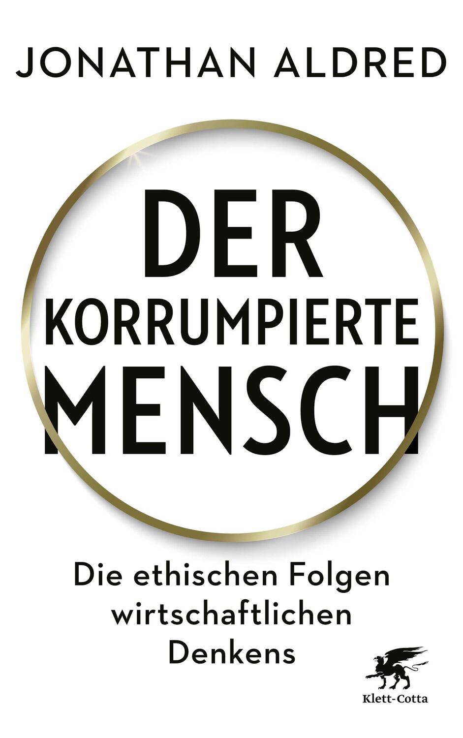 Cover: 9783608982374 | Der korrumpierte Mensch | Jonathan Aldred | Buch | 432 S. | Deutsch