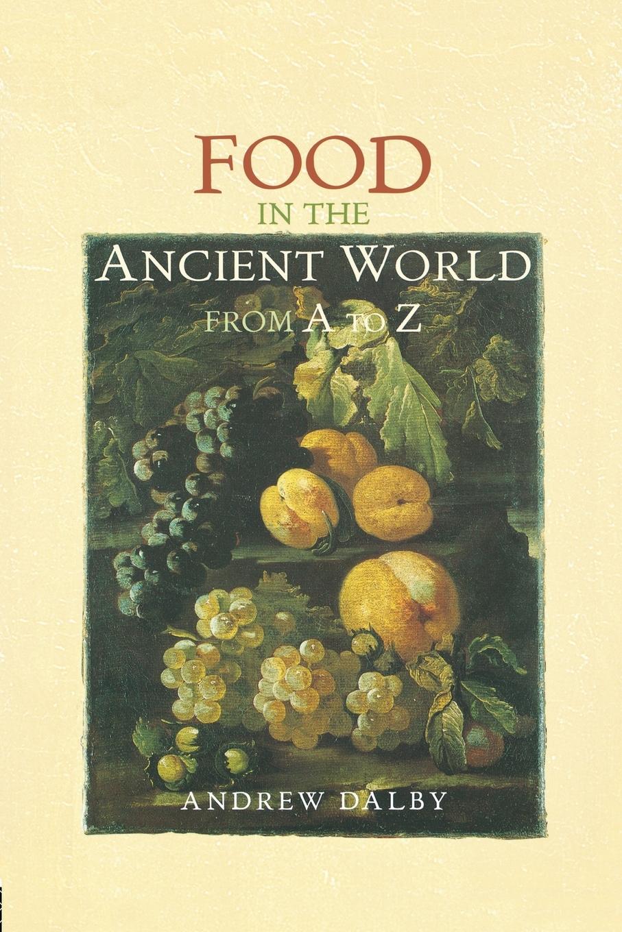 Cover: 9780415862790 | Food in the Ancient World from A to Z | Andrew Dalby | Taschenbuch