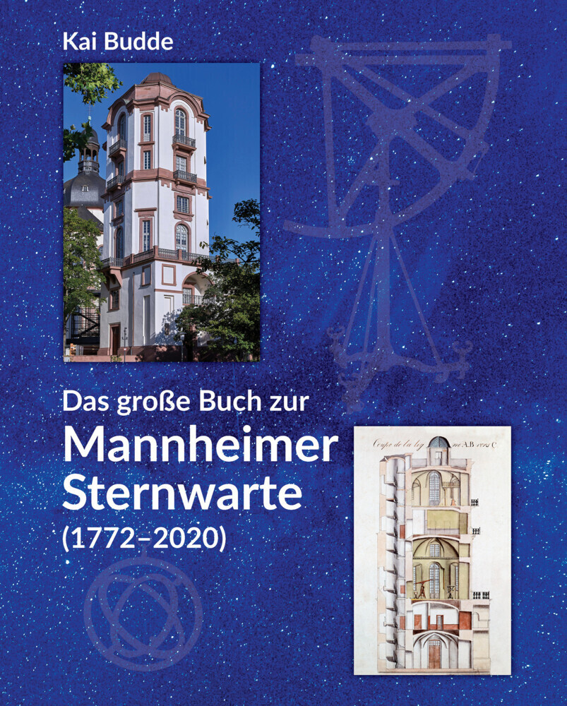 Cover: 9783864761478 | Das große Buch zur Mannheimer Sternwarte (1772-2020) | Kai Budde