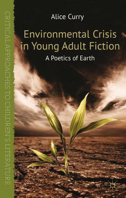 Cover: 9781349444243 | Environmental Crisis in Young Adult Fiction | A Poetics of Earth | x
