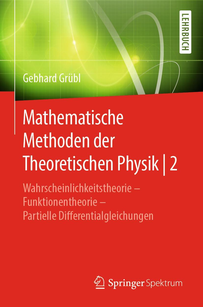 Cover: 9783662580745 | Mathematische Methoden der Theoretischen Physik 2 | Gebhard Grübl | xi