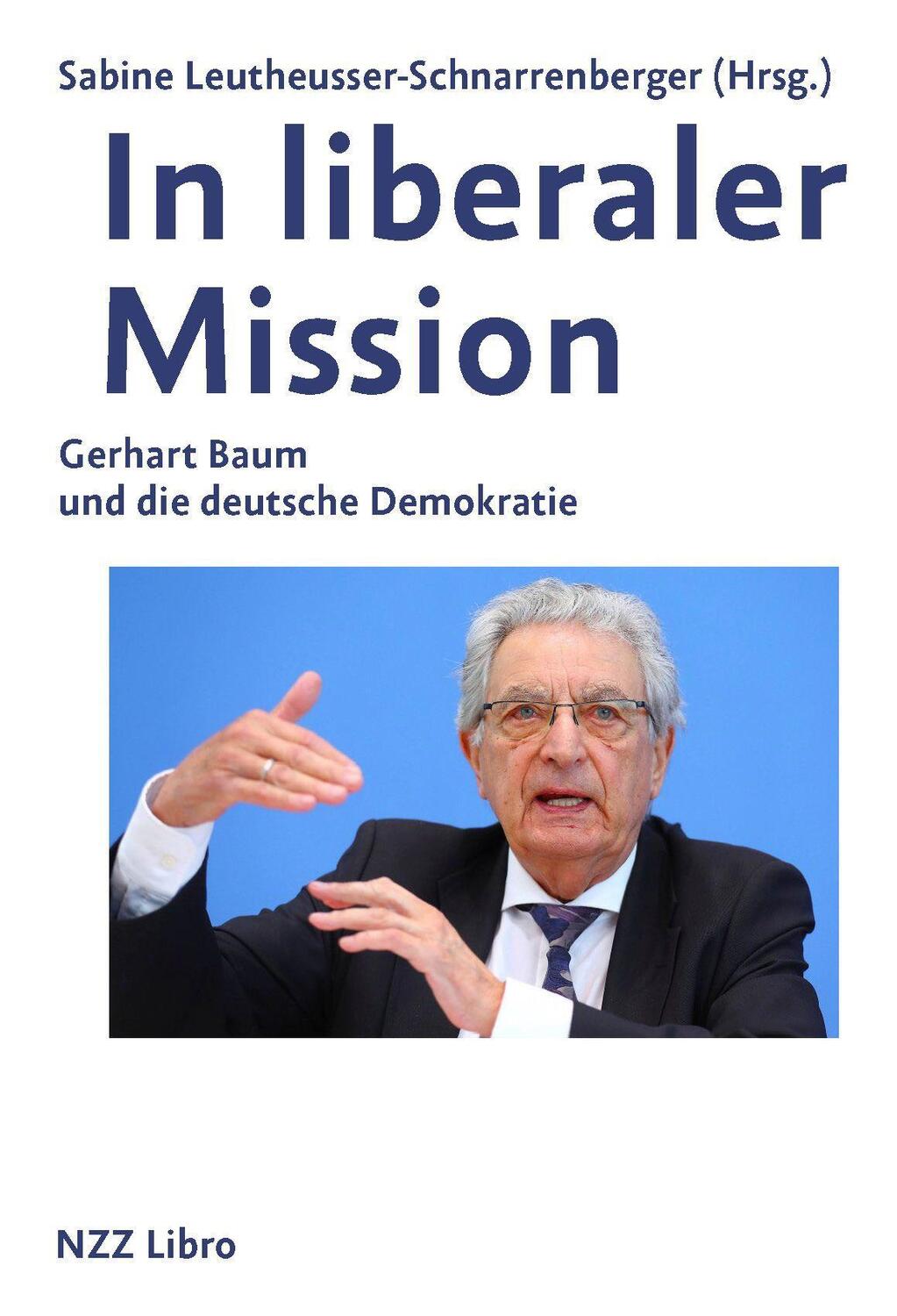 Cover: 9783907396070 | In liberaler Mission | Gerhart Baum und die deutsche Demokratie | Buch