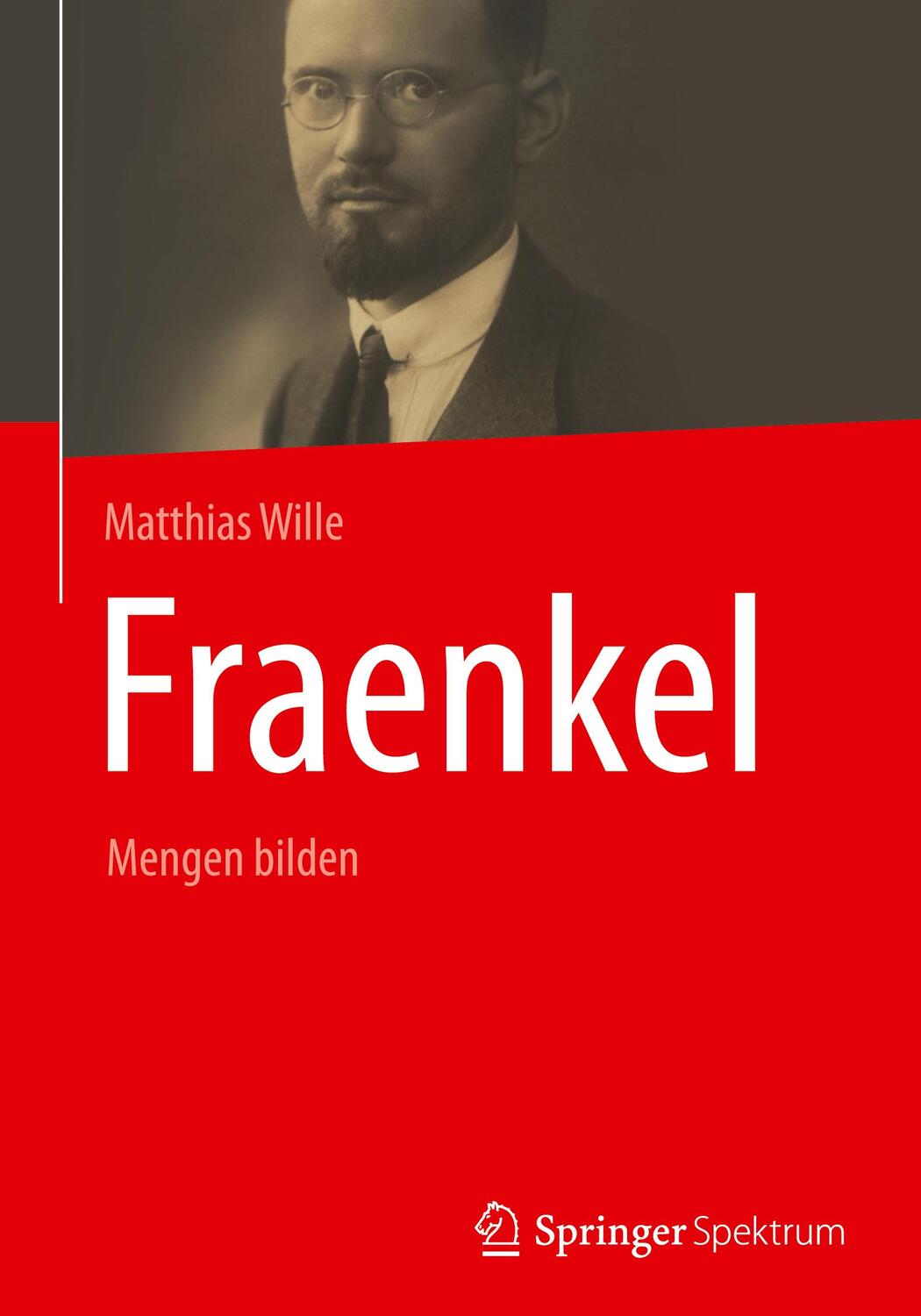 Cover: 9783662661666 | Fraenkel | Mengen bilden | Matthias Wille | Buch | xxii | Deutsch