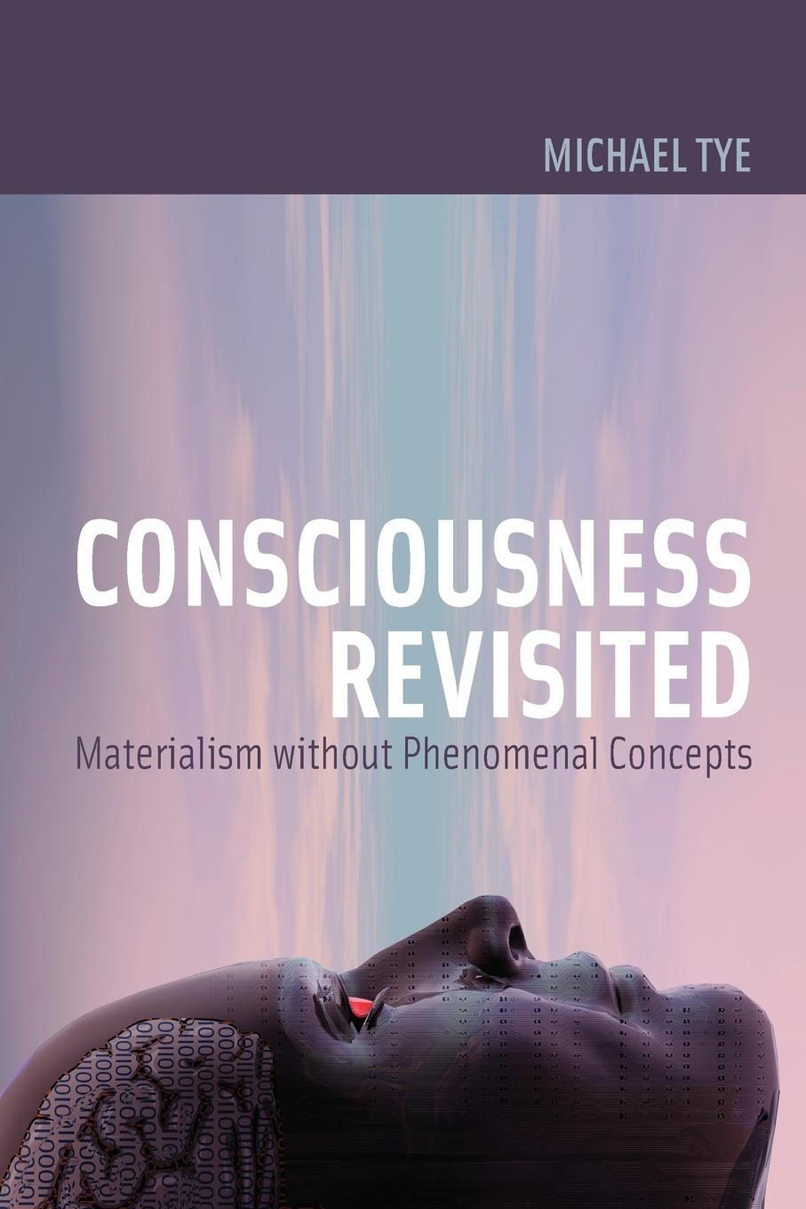 Cover: 9780262516631 | Consciousness Revisited | Materialism without Phenomenal Concepts