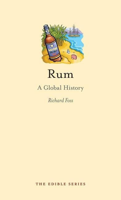 Cover: 9781861899262 | Rum | A Global History | Richard Foss | Buch | Edible | Gebunden