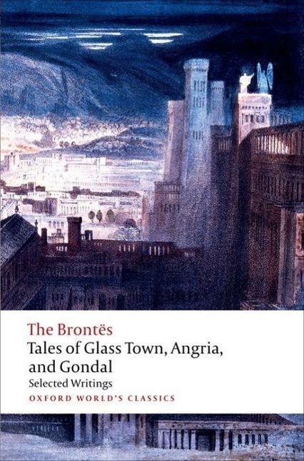 Cover: 9780192827630 | Tales of Glass Town, Angria, and Gondal | Selected Early Writings