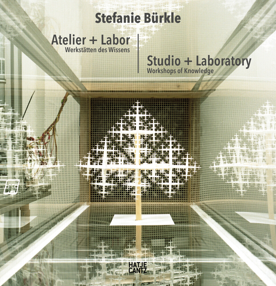 Cover: 9783775745093 | Stefanie Bürkle: Atelier + Labor | Werkstätten des Wissens | Buch