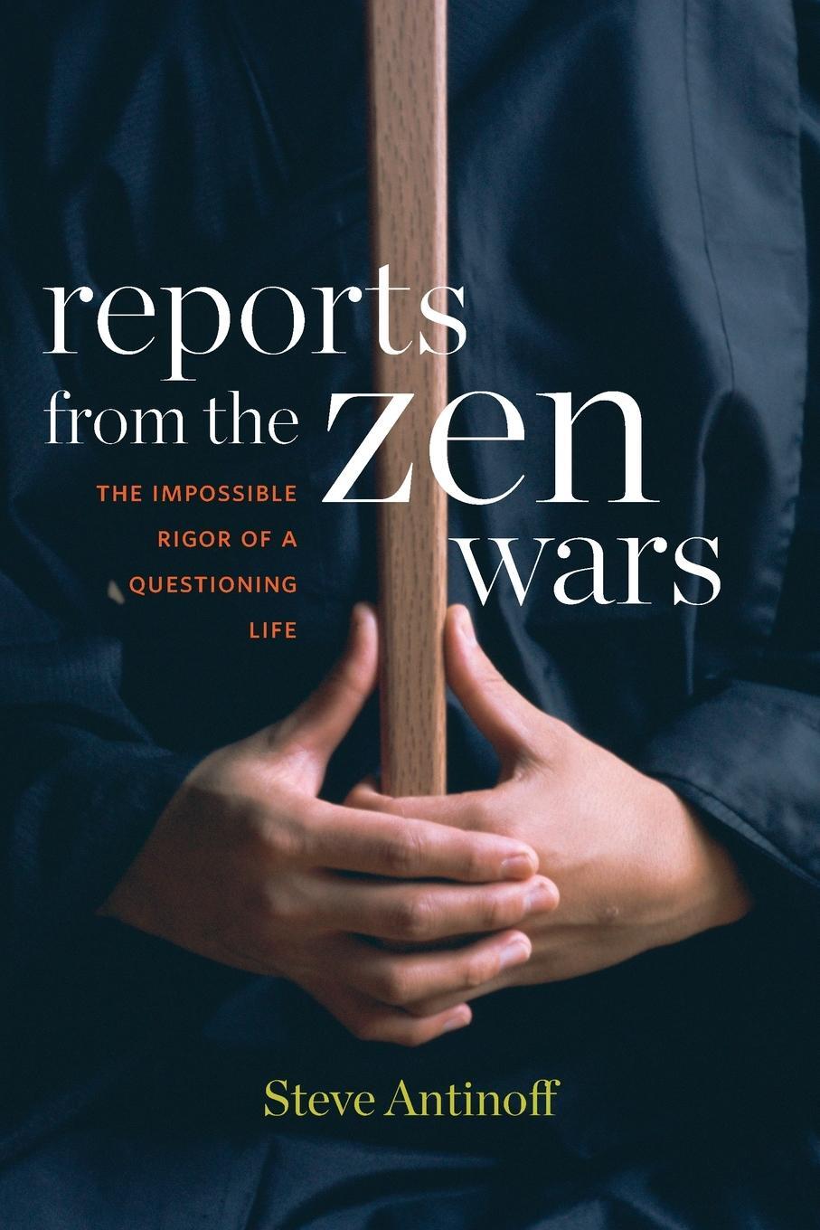 Cover: 9781619027312 | Reports from the Zen Wars | The Impossible Rigor of a Questioning Life