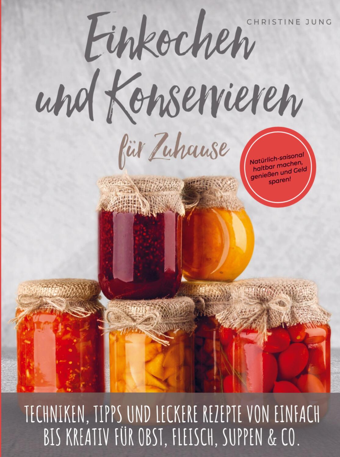 Cover: 9789403674711 | Einkochen und Konservieren für Zuhause: Natu¿rlich-saisonal haltbar...