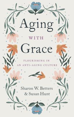 Cover: 9781433570070 | Aging with Grace | Flourishing in an Anti-Aging Culture | Taschenbuch