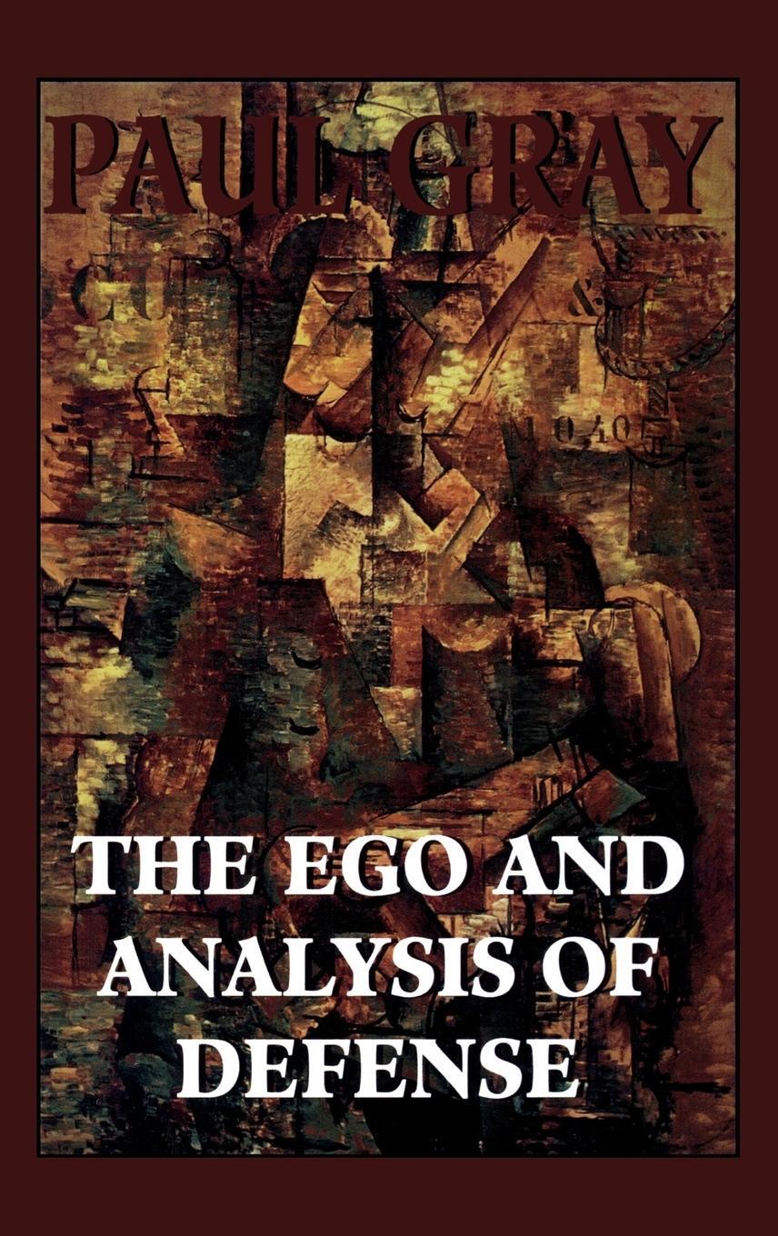 Cover: 9781568211923 | The Ego and Analysis of Defense | Paul Gray | Buch | Englisch | 1994