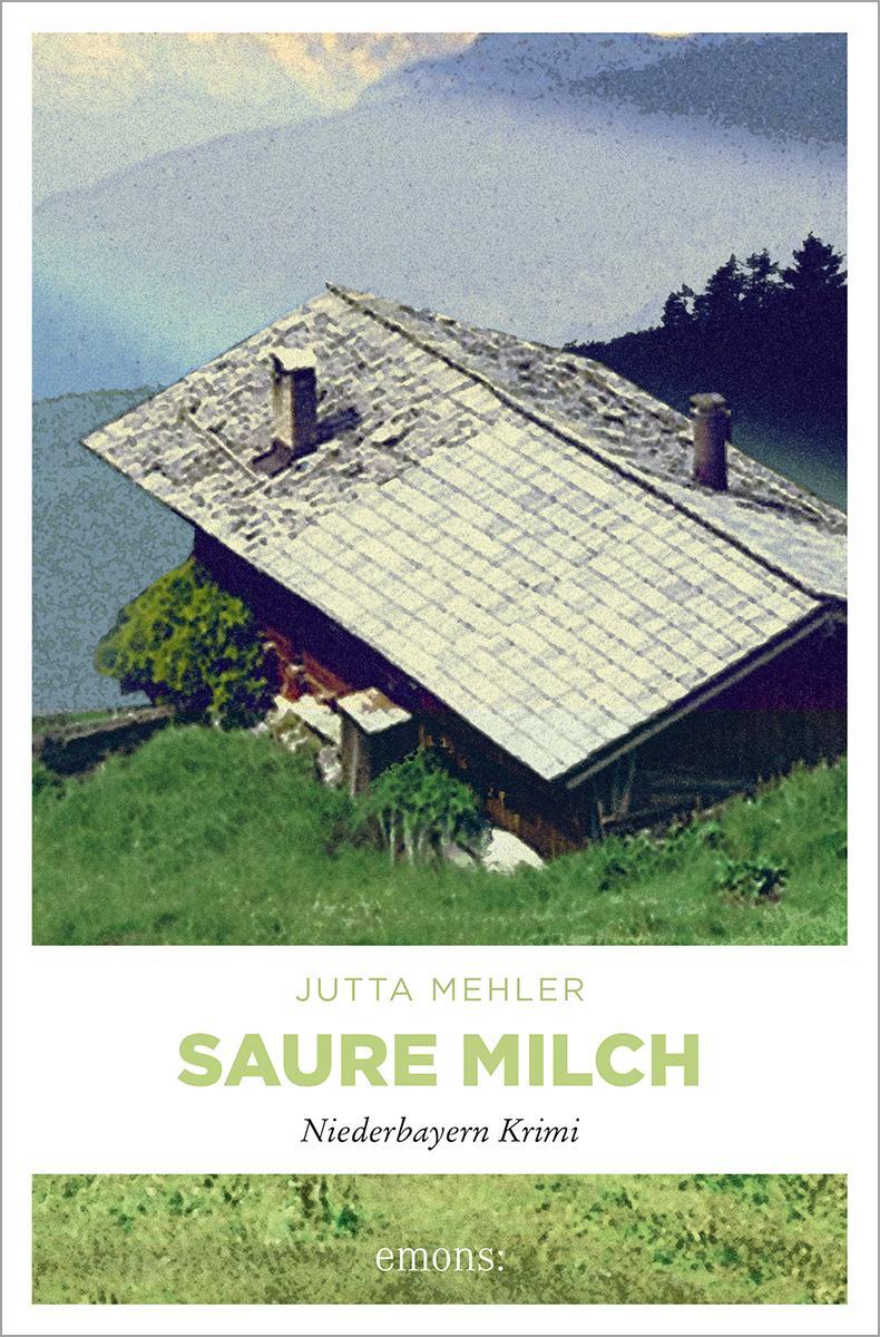 Cover: 9783897056886 | Saure Milch | Hochspannung in Niederbayern | Jutta Mehler | Buch