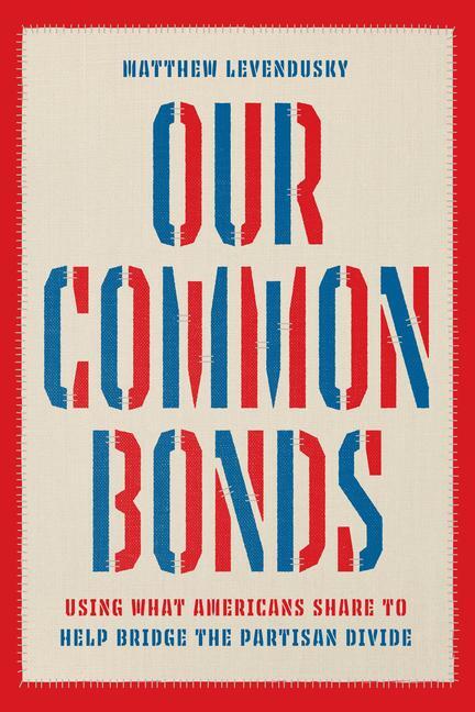 Cover: 9780226824703 | Our Common Bonds | Matthew Levendusky | Taschenbuch | 2023