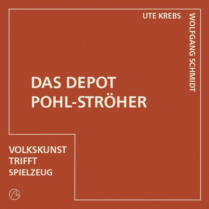 Cover: 9783960630432 | Das Depot Pohl-Ströher | Volkskunst trifft Spielzeug | Ute Krebs
