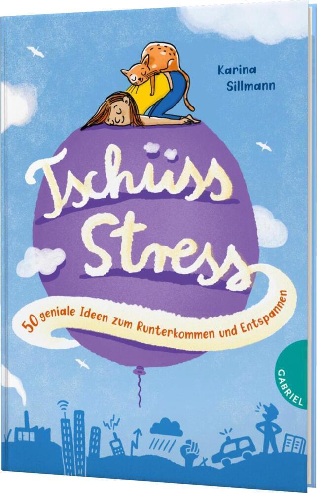 Cover: 9783522306171 | Tschüss, Stress! | Karina Sillmann | Buch | Gebunden mit Spotlack