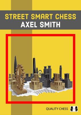 Cover: 9781784831219 | Street Smart Chess | Axel Smith | Taschenbuch | 2021