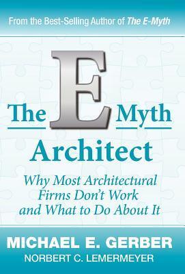 Cover: 9780983500193 | The E-Myth Architect | Michael E. Gerber (u. a.) | Buch | Gebunden