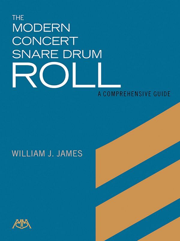 Cover: 9781574633962 | The Modern Concert Snare Drum Roll | William J. James | Taschenbuch