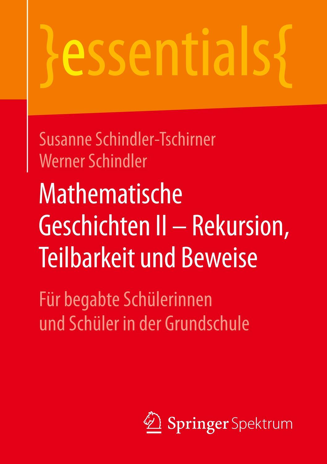 Cover: 9783658255015 | Mathematische Geschichten II - Rekursion, Teilbarkeit und Beweise