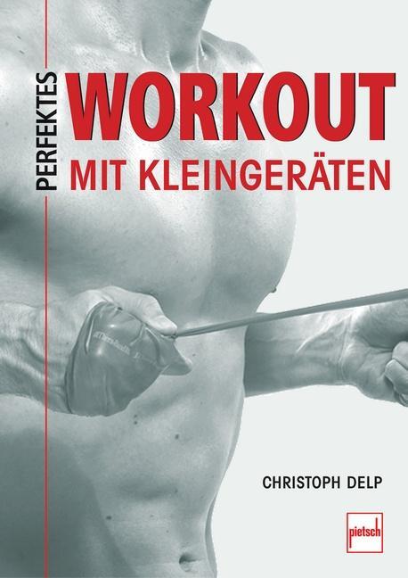 Cover: 9783613505667 | Perfektes Workout mit Kleingeräten | Christoph Delp | Taschenbuch