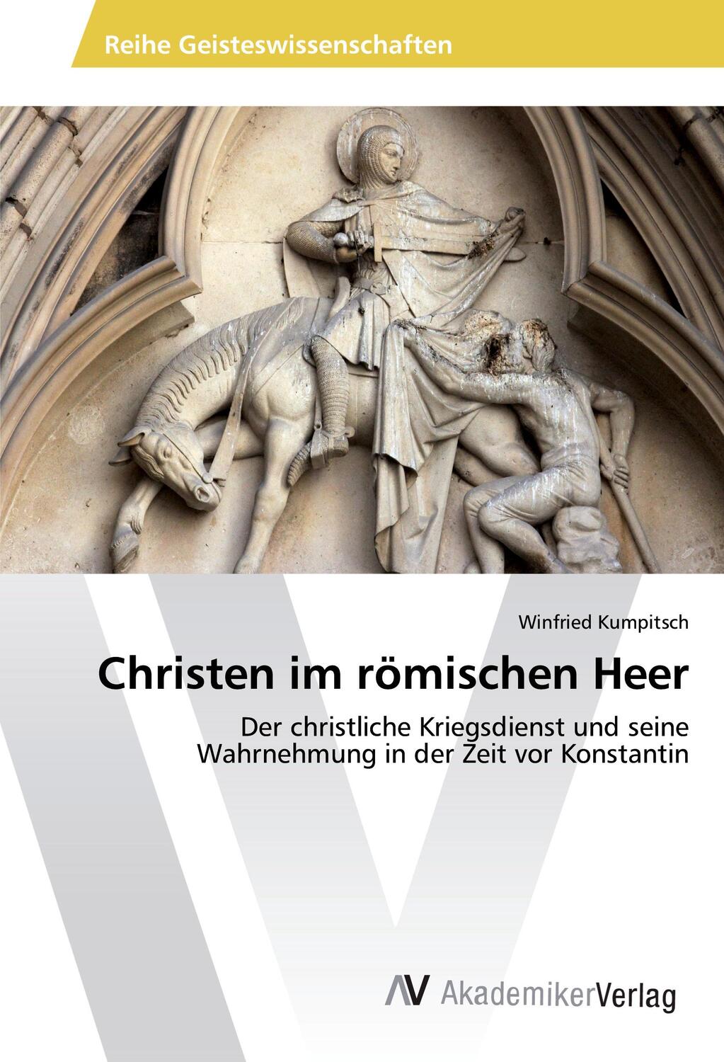 Cover: 9786202213899 | Christen im römischen Heer | Winfried Kumpitsch | Taschenbuch | 120 S.