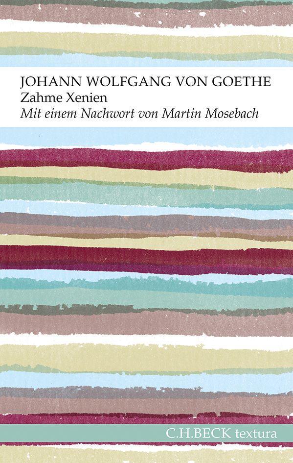 Cover: 9783406667985 | Zahme Xenien | Johann Wolfgang Goethe | Taschenbuch | textura | 2014