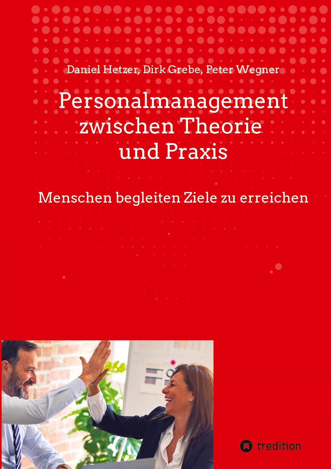 Cover: 9783347520615 | Personalmanagement zwischen Theorie und Praxis | Daniel Hetzer (u. a.)