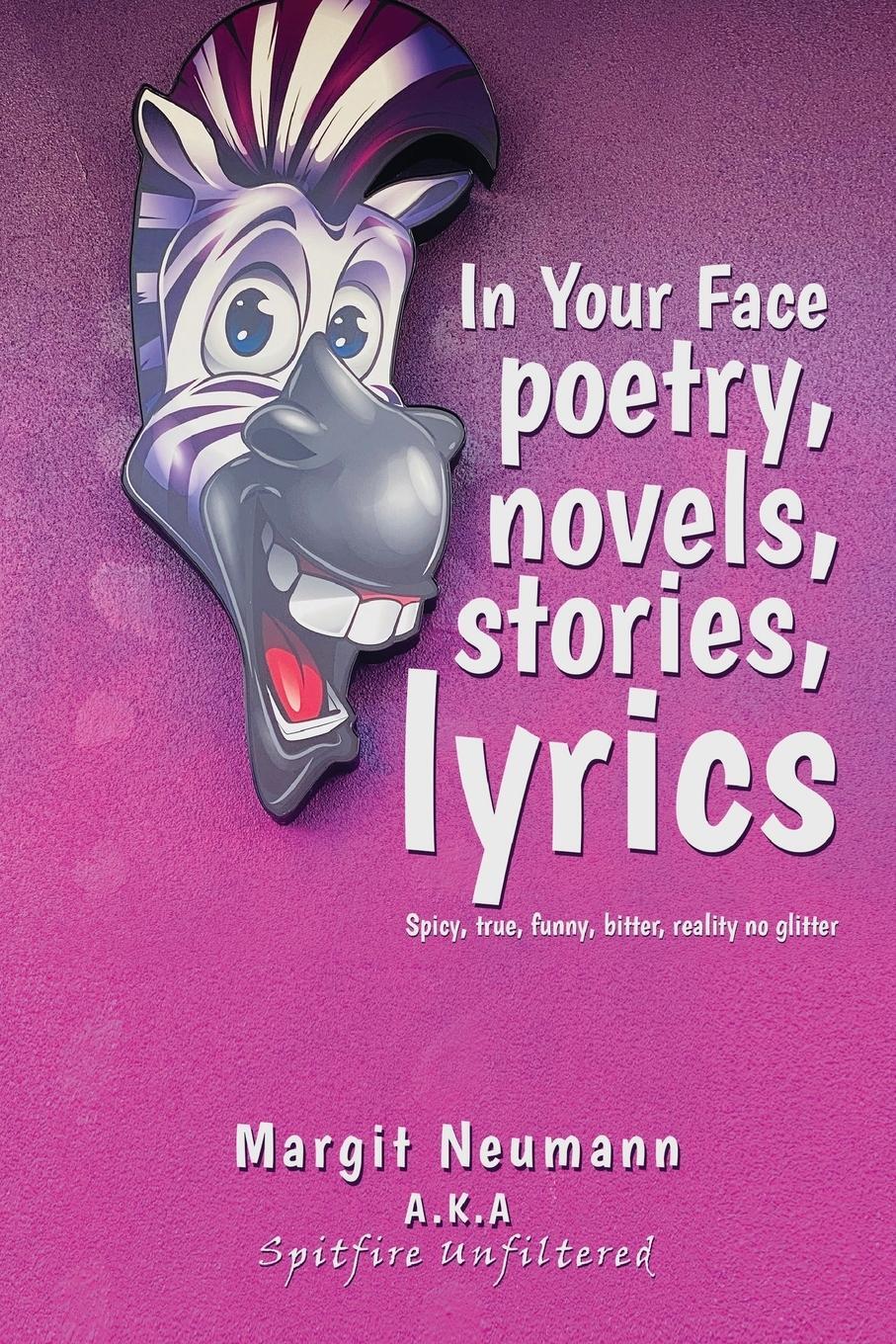 Cover: 9781645521624 | In Your Face Poetry, Novels, Stories, Lyrics | Margit Neumann | Buch
