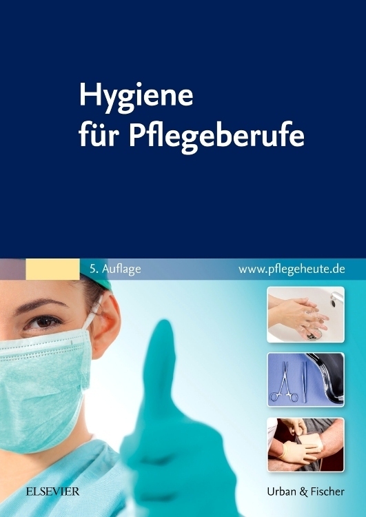 Cover: 9783437269912 | Hygiene für Pflegeberufe | www.pflegeheute.de | Elsevier GmbH | Buch